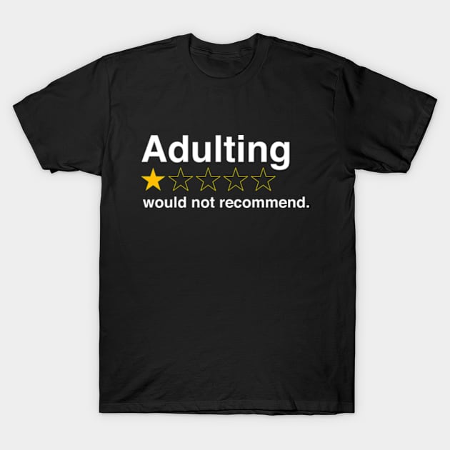 Adulting Would Not Recommend Vol.4 T-Shirt by Chiko&Molly